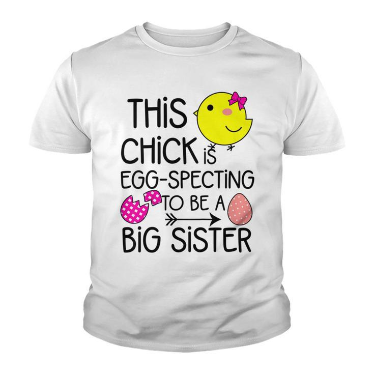 This Chick Is Egg Specting To Be A Big Sister Youth T-shirt