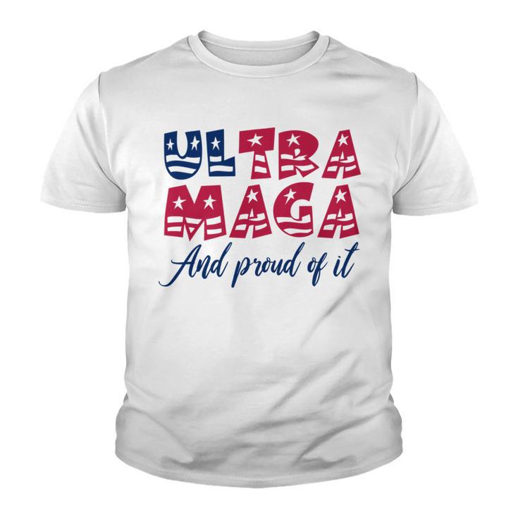 Ultra Maga And Proud Of It A Ultra Maga And Proud Of It  V5 Youth T-shirt