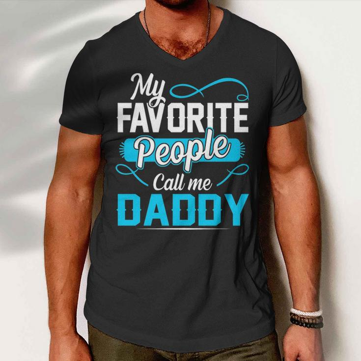 Daddy Gift My Favorite People Call Me Daddy V2 Men V-Neck Tshirt