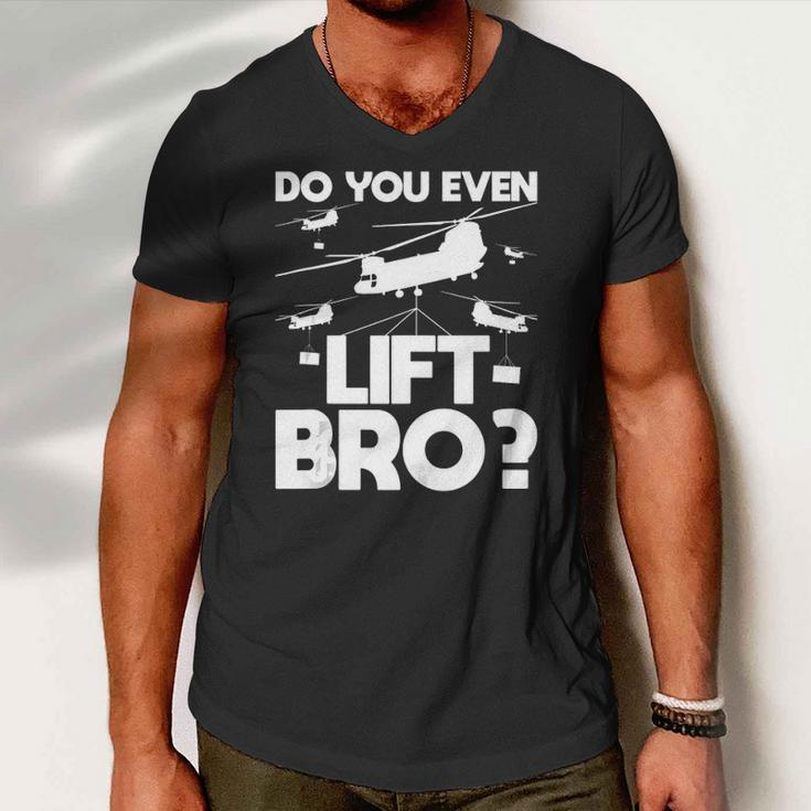 Do You Even Lift Bro Ch 47 Chinook Helicopter Pilot Men V-Neck Tshirt