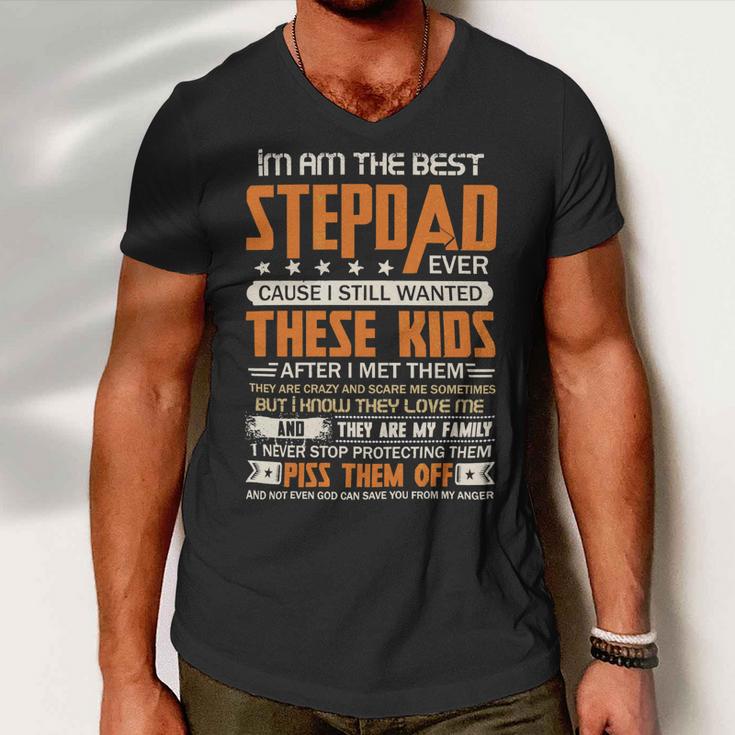 Father Grandpa I Am The Best Step Dad Ever Cause I Still Wanted These Kids Fathers Day 53 Family Dad Men V-Neck Tshirt