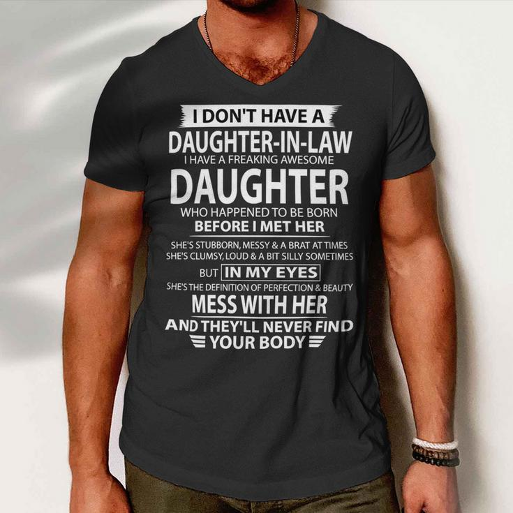 Father Grandpa I Dont Have A Step Daughter I Have A Freaking Awesome Daughter 165 Family Dad Men V-Neck Tshirt