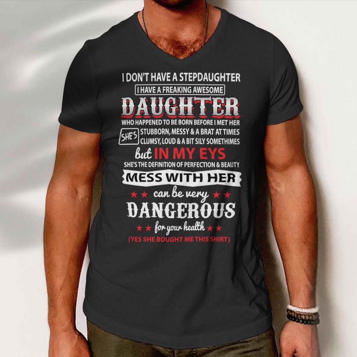 Father Grandpa I Dont Have A Stepdaughter 166 Family Dad Men V-Neck Tshirt