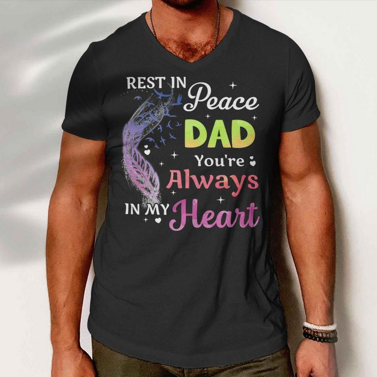 Father Grandpa Rest In Peace Dad Youre Always In My Heart 107 Family Dad Men V-Neck Tshirt