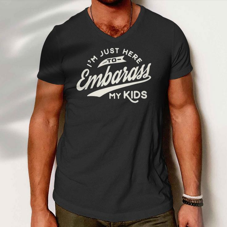 Fathers Day Gift Im Just Here To Embarrass My Kids Men V-Neck Tshirt