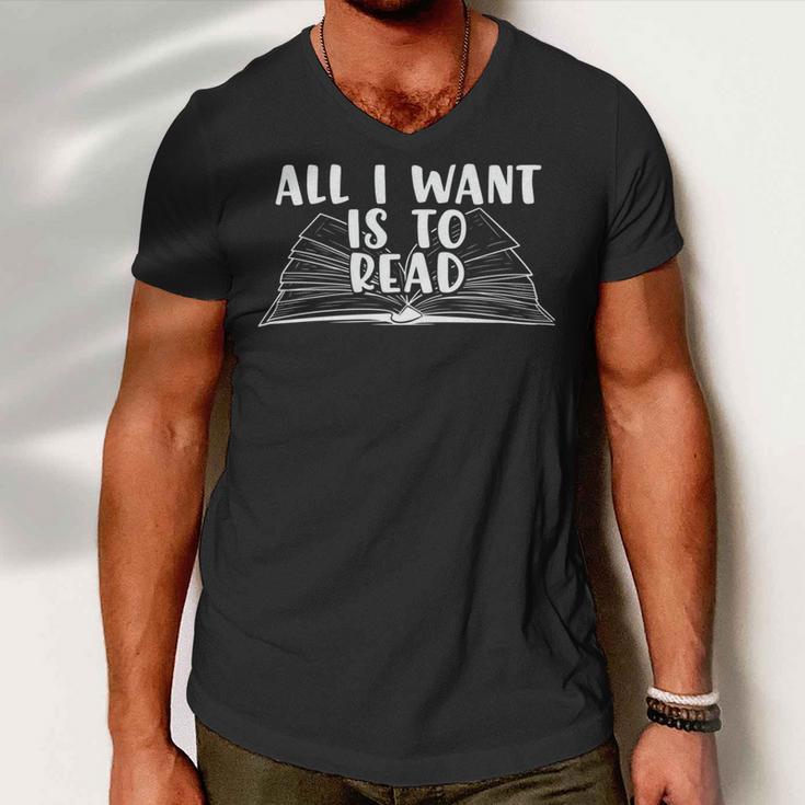 Funny Books All I Want To Do Is Read Men V-Neck Tshirt