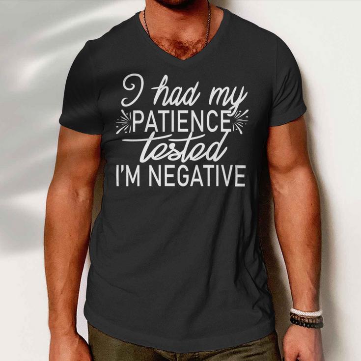 Funny I Had My Patience Tested Im Negative Men V-Neck Tshirt