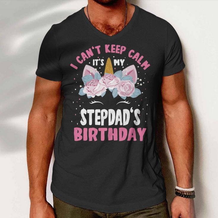 I Cant Keep Calm Its My Stepdad Birthday Bday Unicorn Men V-Neck Tshirt