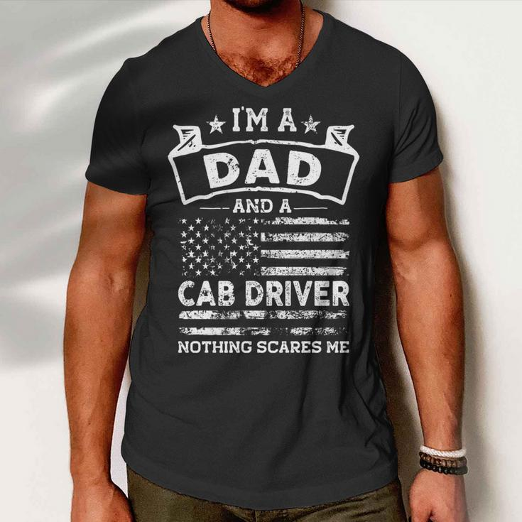 Im A Dad And Cab Driver Funny Fathers Day & 4Th Of July Men V-Neck Tshirt