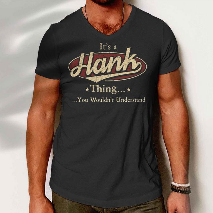 Its A Hank Thing You Wouldnt Understand Shirt Personalized Name GiftsShirt Shirts With Name Printed Hank Men V-Neck Tshirt
