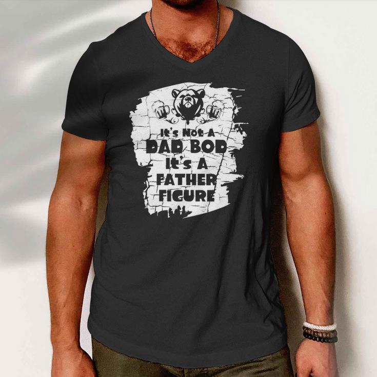 Its Not A Dad Bod Its A Father Figure Fathers Men V-Neck Tshirt