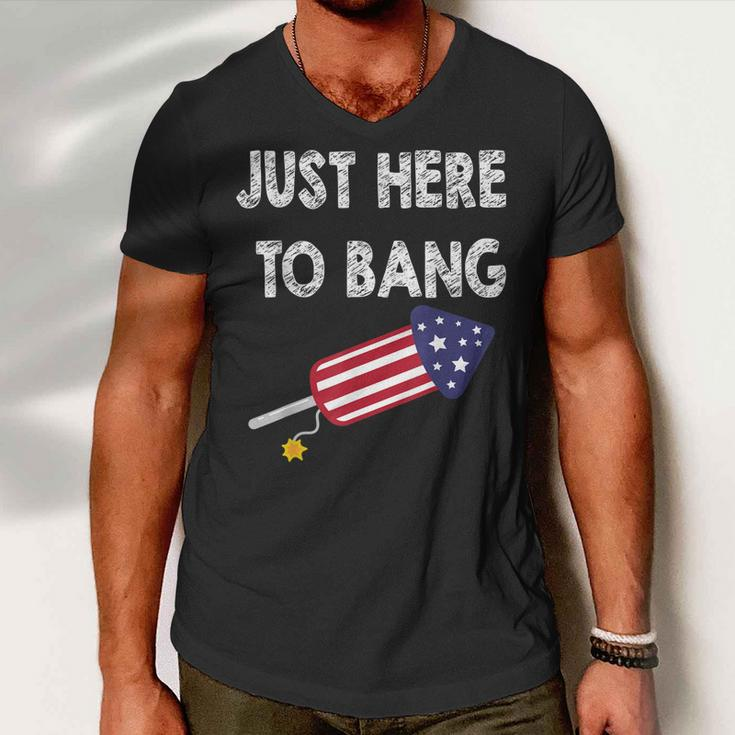 Just Here To Bang 4Th July American Flag - Independence Day Men V-Neck Tshirt