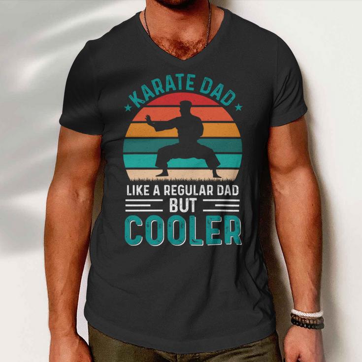 Karate Dad Like Regular Dad Only Cooler Fathers Day Gift Men V-Neck Tshirt