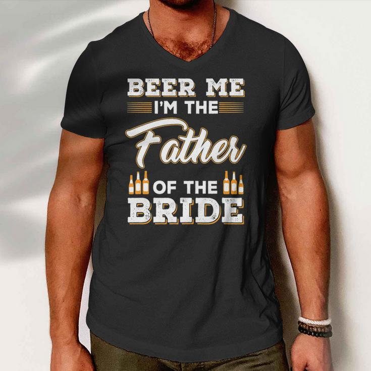 Mens Beer Me Im The Father Of The Bride Men V-Neck Tshirt