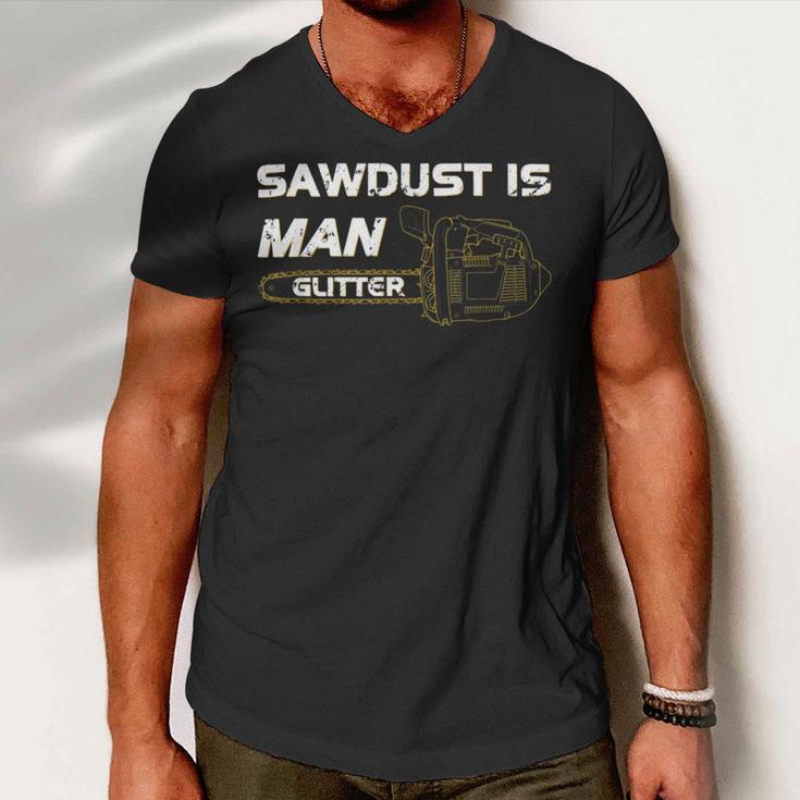 Mens Sawdust Is Man Glitter 353 Trending Shirt Men V-Neck Tshirt