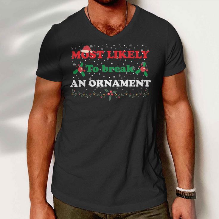 Most Likely To Break An Ornament Santa Hat Xmas Lights Men V-Neck Tshirt