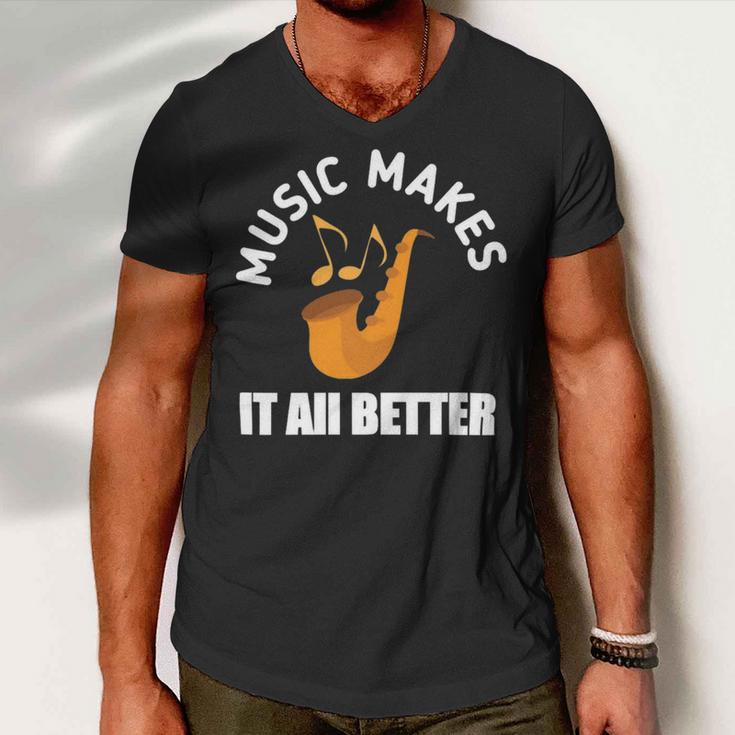 Music Makes It All Better 761 Shirt Men V-Neck Tshirt