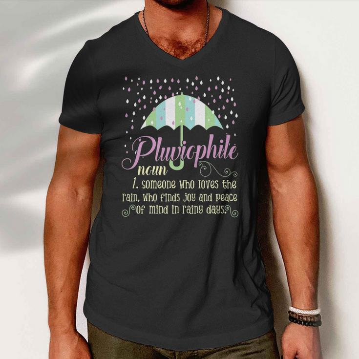 Pluviophile Definition Rainy Days And Rain Lover Men V-Neck Tshirt
