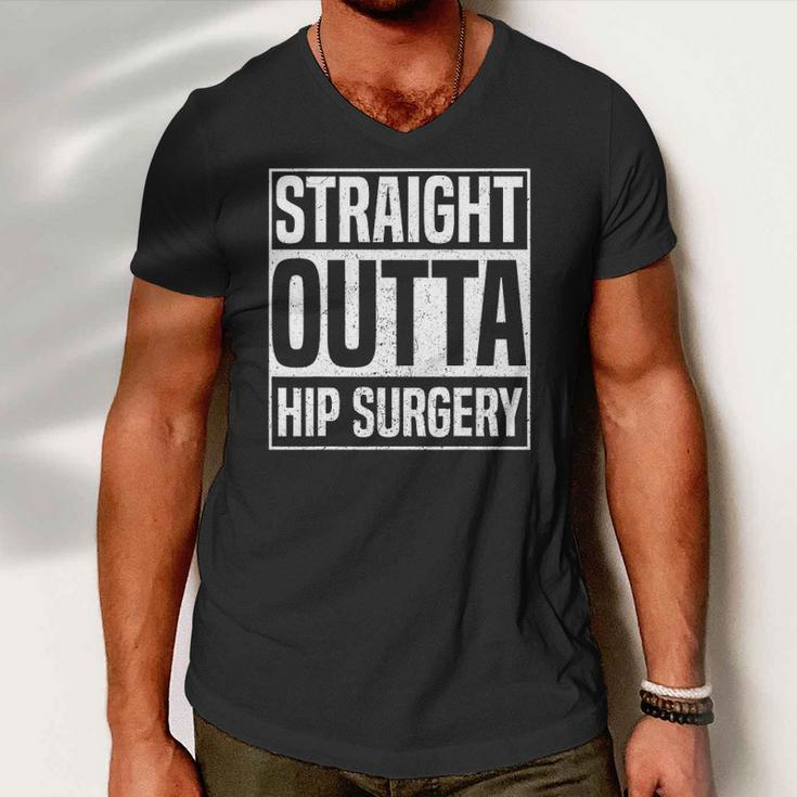 Straight Outta Hip Surgery Funny Hip Replacement Funny Men V-Neck Tshirt