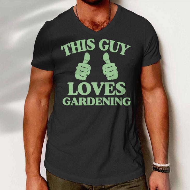 This Guy Loves Gardening Two Thumbs 553 Shirt Men V-Neck Tshirt