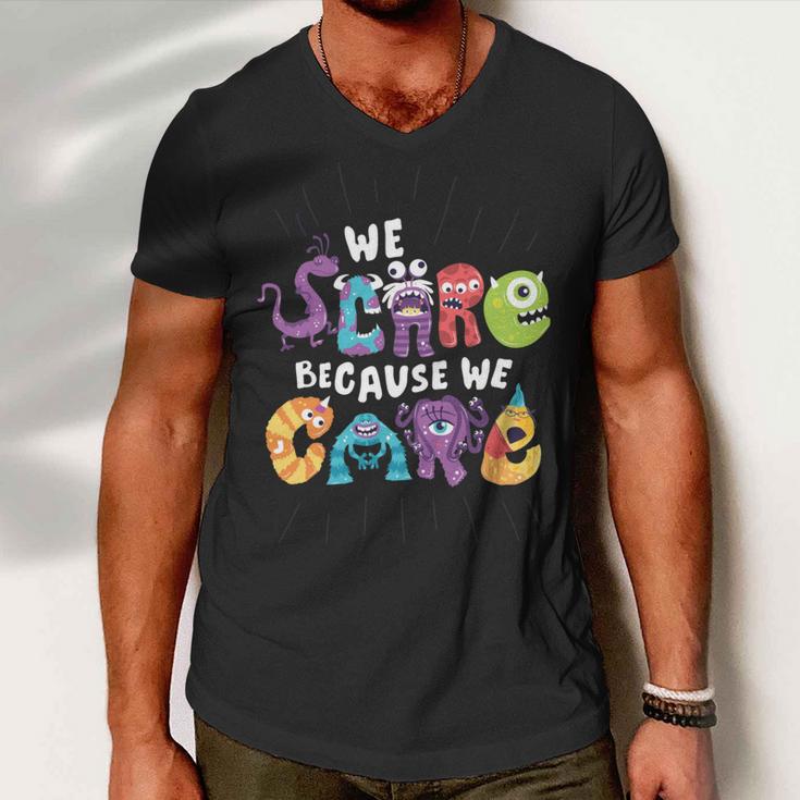 We Scare Because We Care 274 Trending Shirt Men V-Neck Tshirt