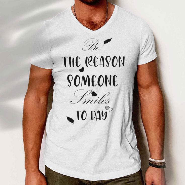 Be The Reason Someone Smiles Today Teacher Gift Best Gift For Women Men V-Neck Tshirt