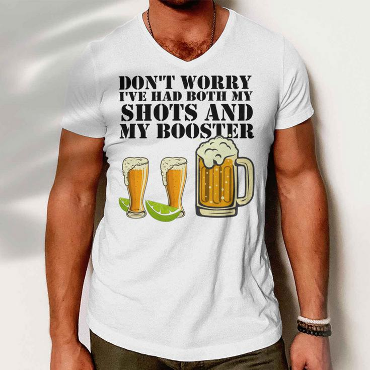 Beer Drinking Dont Worry Ive Had Both My Shots And Booster Men V-Neck Tshirt