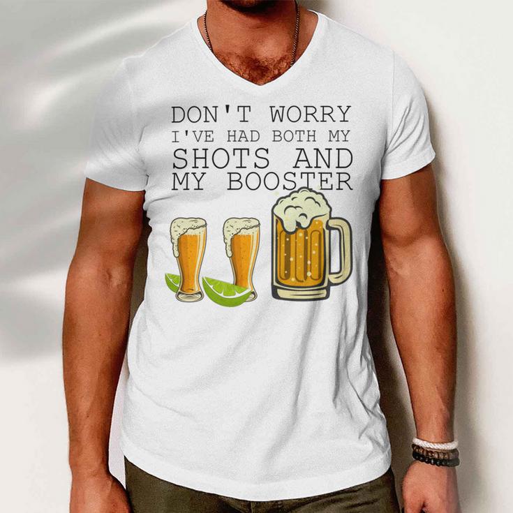 Beer Drinking Dont Worry Ive Had Both My Shots And Booster V2 Men V-Neck Tshirt