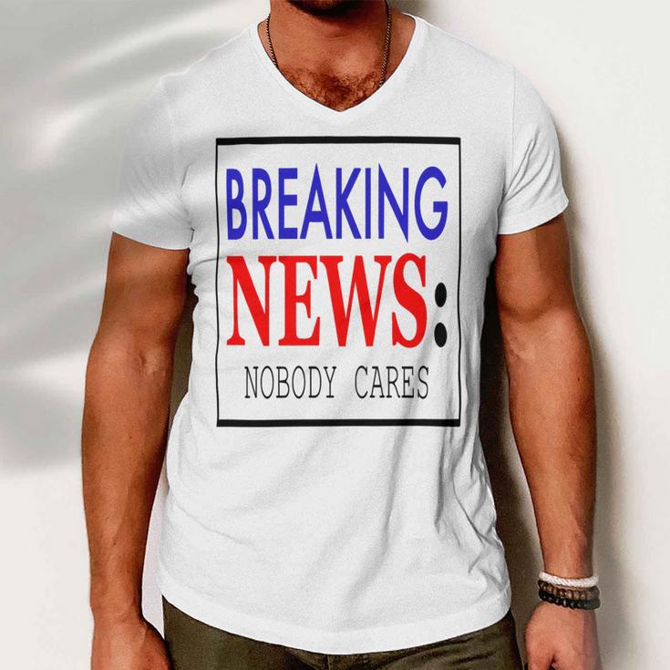 Breaking News - Nobody Cares Men V-Neck Tshirt