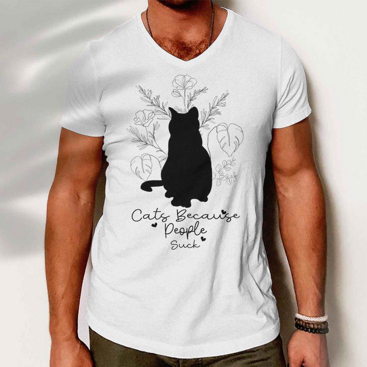 Cats Because People Suck Gift For Cat Lover Cat Quotes Tee People Suck Men V-Neck Tshirt