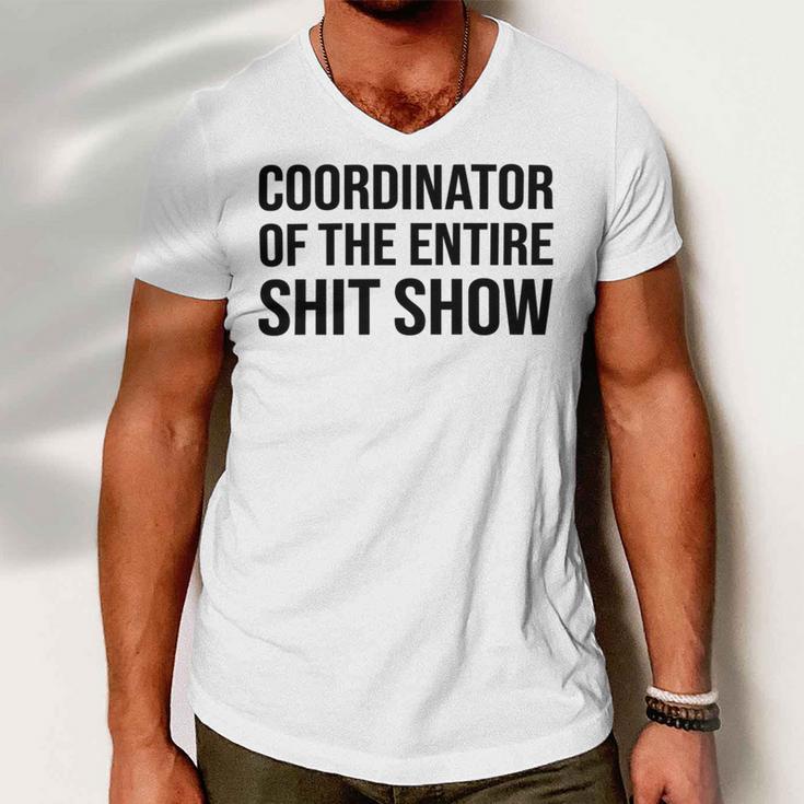 Coordinator Of The Entire Shit Show Funny Mom Dad Boss Manager Teacher Men V-Neck Tshirt