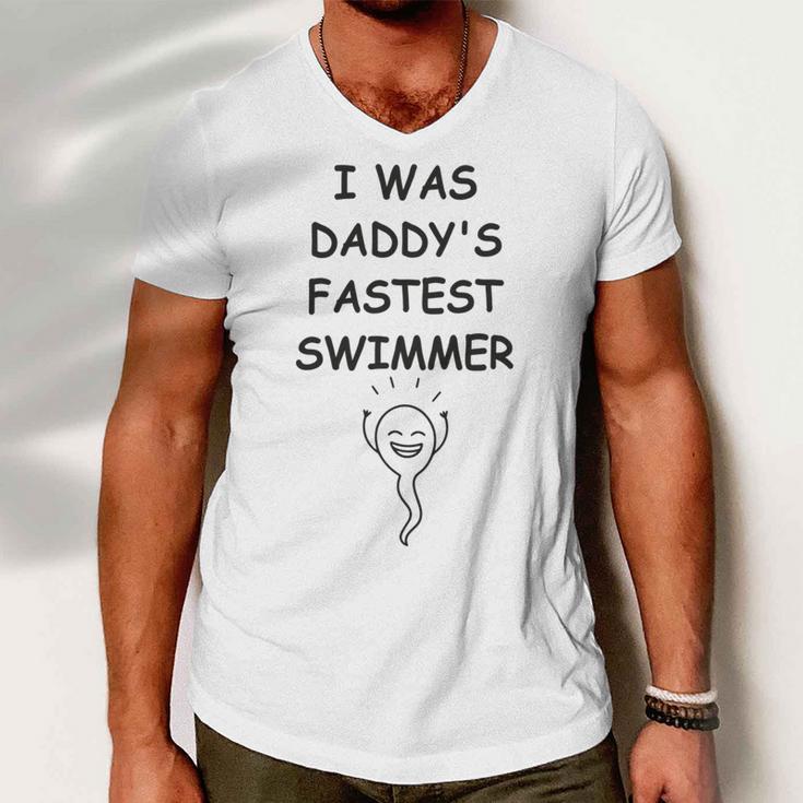 Copy Of I Was Daddys Fastest Swimmer Funny Baby Gift Funny Pregnancy Gift Funny Baby Shower Gift Men V-Neck Tshirt