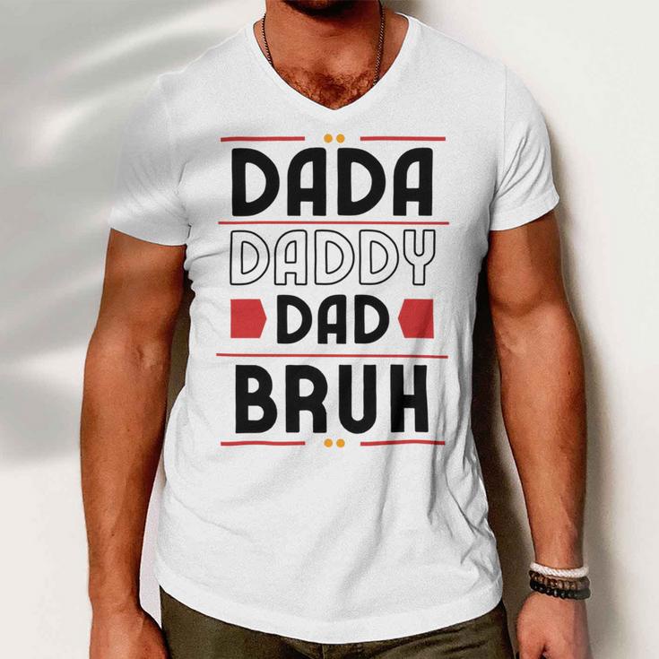 Dada Daddy Dad Bruh Funny Gift For Father Men V-Neck Tshirt