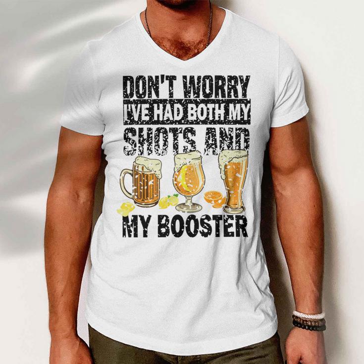 Dont Worry Ive Had Both My Shots And Booster Men V-Neck Tshirt