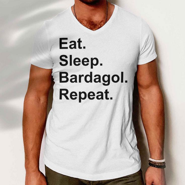 Eat Sleep Bardagol Repeat Men V-Neck Tshirt