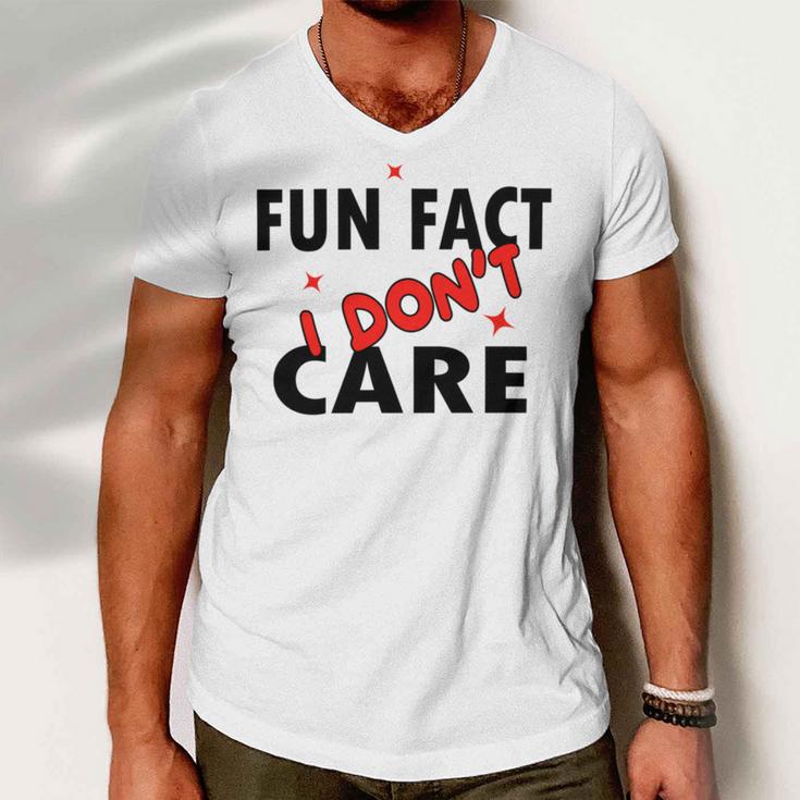 Fun Fact I Dont Care Sarcasm V2 Men V-Neck Tshirt