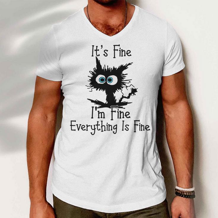 Funny Cat Its Fine Im Fine Everything Is Fine Its Fine Im Fine Men V-Neck Tshirt