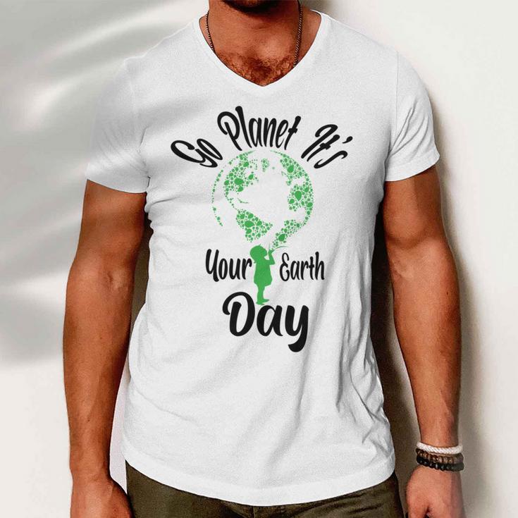 Go Planet Its Your Earth Day Men V-Neck Tshirt