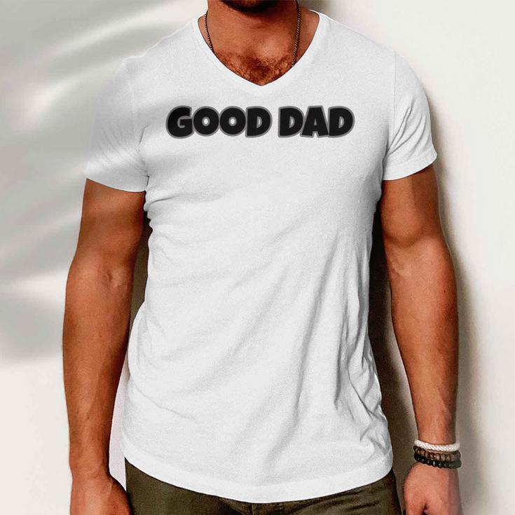 Good Dad Men V-Neck Tshirt