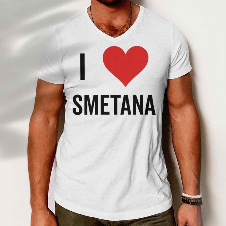 I Heart Smetana The Smetana Man I Love Smetana Men V-Neck Tshirt