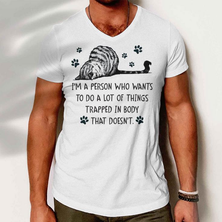 Im A Person Who Wants To Do A Lot Of Things Trapped In Body That Doesnt Men V-Neck Tshirt