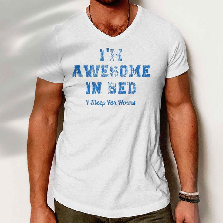 Im Awesome In Bed I Can Sleep For Hours Men V-Neck Tshirt
