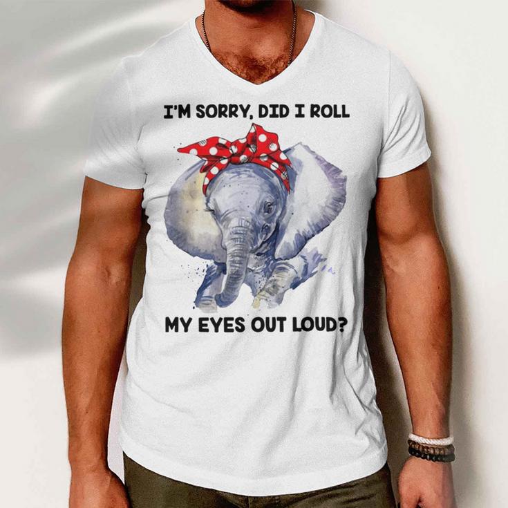 Im Sorry Did I Roll My Eyes Out Loud 736 Shirt Men V-Neck Tshirt