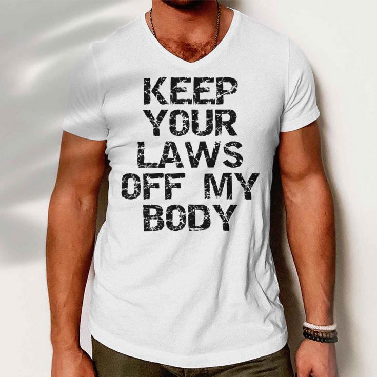 Keep Your Laws Off My Body 226 Shirt Men V-Neck Tshirt