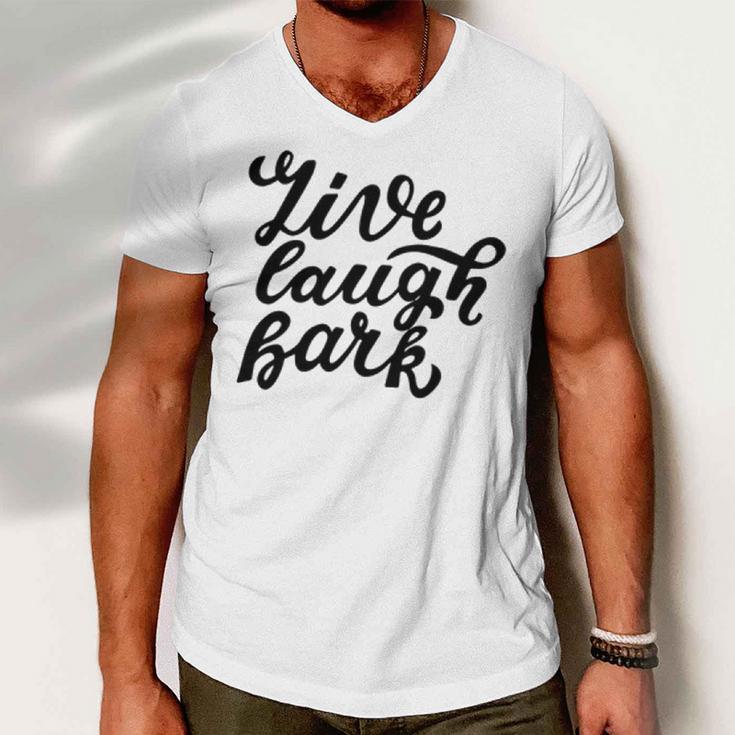 Live Laugh Bark 7 Trending Shirt Men V-Neck Tshirt