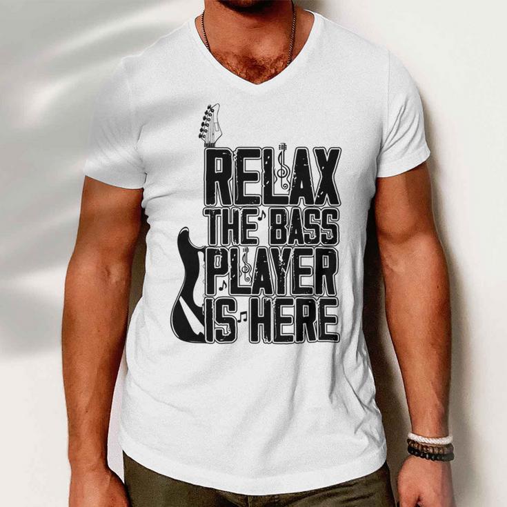 Relax The Bass Player Is Here Bass Player Funny Gift Bass Guitar Men V-Neck Tshirt