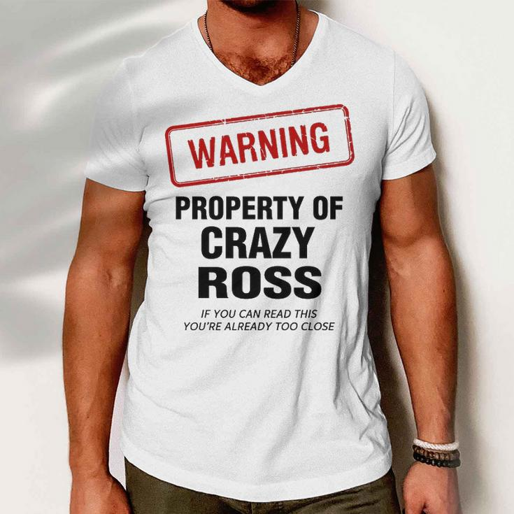 Ross Name Gift Warning Property Of Crazy Ross Men V-Neck Tshirt