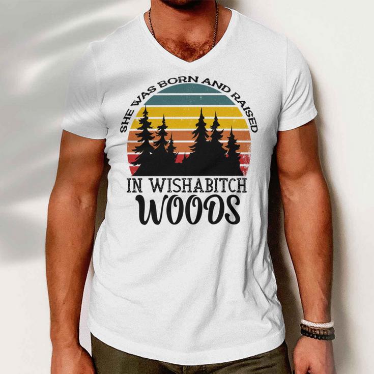 She Was Born And Raised In Wishabitch Woods Men V-Neck Tshirt