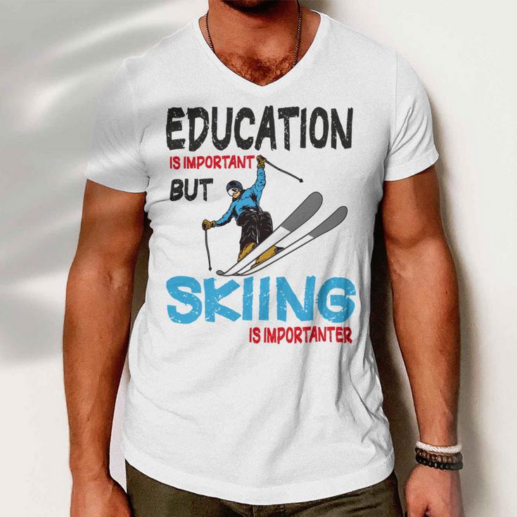 Skier Quote Education Is Important But Skiing Is Importanter Men V-Neck Tshirt