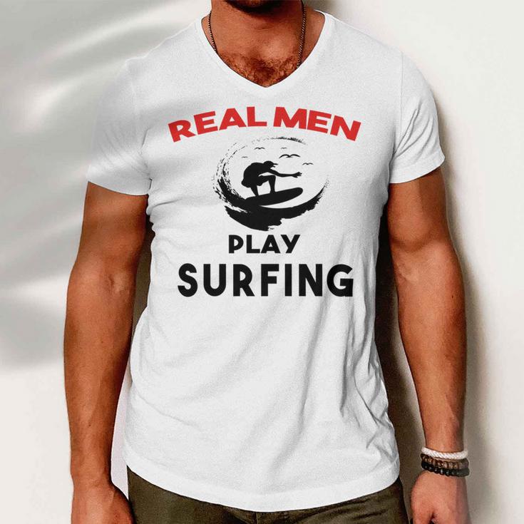 Surfing Men Sport Awesome Idea Real Men Play Surfing Men V-Neck Tshirt